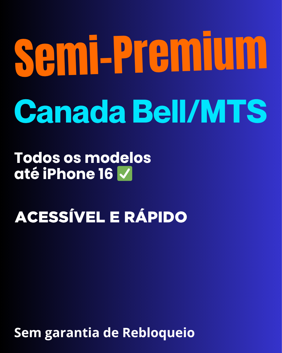 90% Da Certo Semi-Premium Canada Bell/MTS – iPhone 16 Series ✅ (Acessível e Rápido) – Sem garantia de REBLOQUEIO