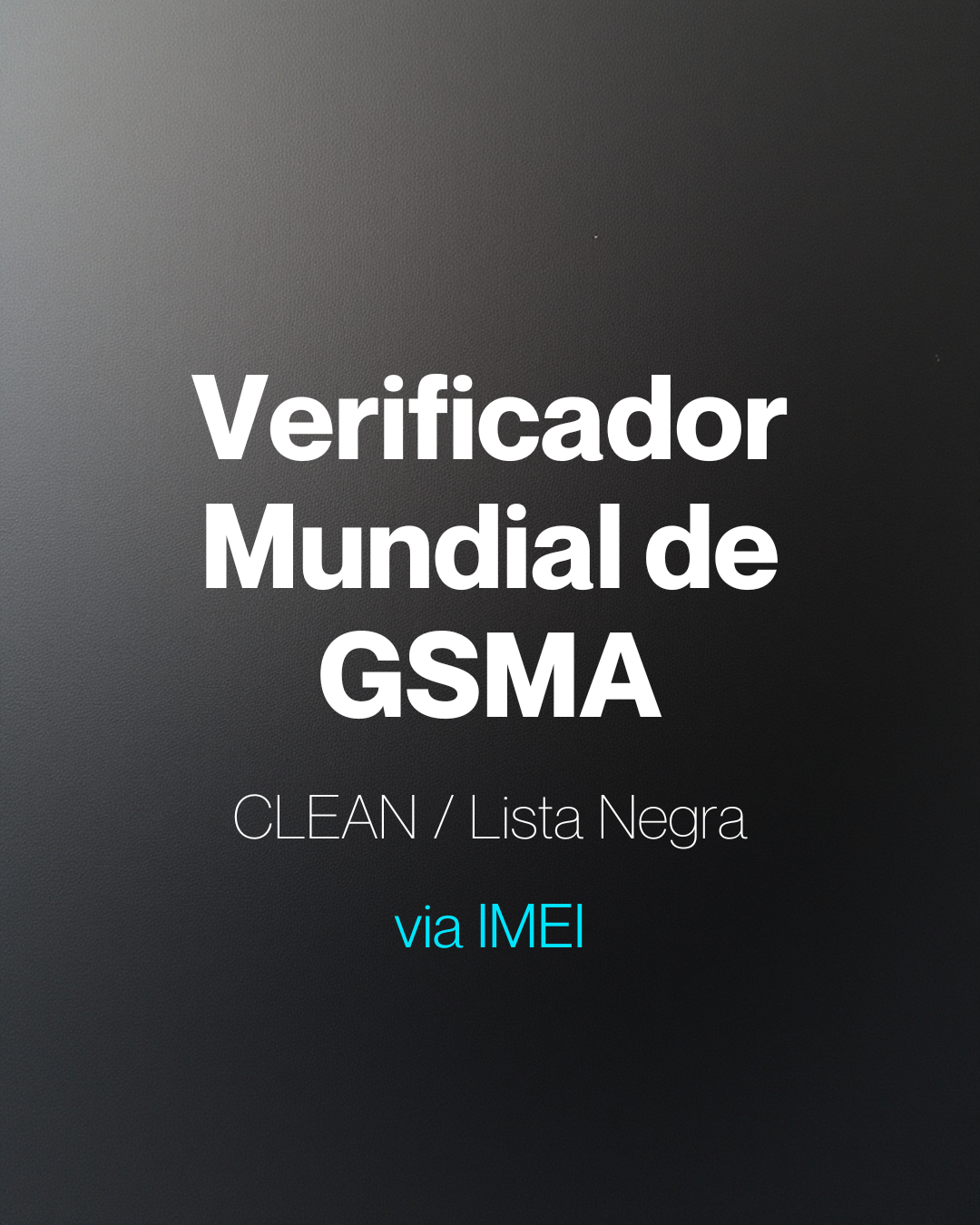 Verificador mundial de GSMA CLEAN / Lista Negra / por IMEI (100% correto)