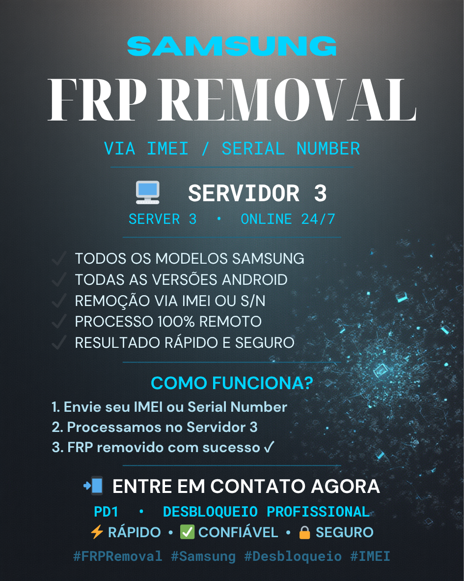 Remoção de FRP da Samsung via IMEI/SN | Servidor 3 | Todos os modelos e versões do Android | PD1
